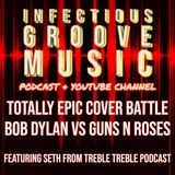 IGP Presents A Totally Epic Cover Battle - Bob Dylan Vs Guns N' Roses