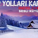Kar Yolları Kapadı - Radyo Tiyatrosu [Macera]