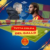 TUTTA COLPA DEL GALLO (EP. 21)