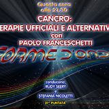 Forme d'Onda - Paolo Franceschetti - Cancro: Terapie Ufficiali e Alternative - 07-06-2018