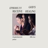 Episode 155- Receive God’s healing!