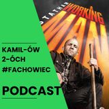 Fachowiec: Kamilów2óchPodcast