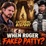 Capturing Bigfoot: When Roger Faked Patty?