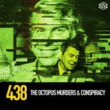 438 - The Octopus Murders & Conspiracy