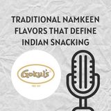 Traditional Namkeen Flavors That Define Indian Snacking