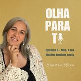#5 - Mãe: A tua história também conta