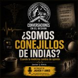 ¿Somos conejillos de Indias? | Javier López Olmos
