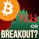 265. Bitcoin Bull Trap or Breakout? | BTC Sentiment Analysis