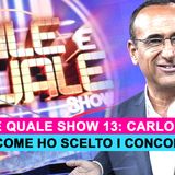 Tale e Quale Show 13, Carlo Conti: Ecco Come Sono Stati Scelti I Concorrenti!