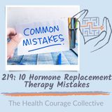 219: 10 Hormone Replacement Therapy Mistakes