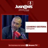 LEANDRO GESTEIRA - JUSNEWS PODCAST #13