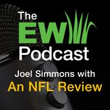 The EW Podcast - Joel Simmons with An NFL Review