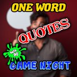 Game Night - One Word - Quotes