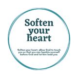 Soften Your Heart