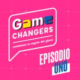 #01 GAME CHANGERS | LEADERSHIP E GRUPPO AL FEMMINILE