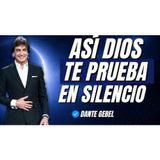 ASÍ SABES QUE DIOS TE ESTÁ PONIENDO A PRUEBA EN SILENCIO! - Predicas de Dante Gebel