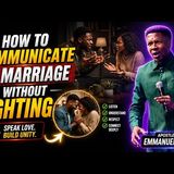How To Communicate In Marriage Without Fighting | Emmanuel Iren #couple #love #viral #marriage