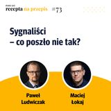 073 – Sygnaliści – co poszło nie tak - Paweł Ludwiczak