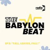 The Babylon Beat: Fall, Leaves, Fall!