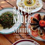 Ralph Nader Releases The Ralph Nader And Family Cookbook