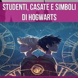 La Mitologia in Harry Potter - Studenti, Casate e Simboli di Hogwarts