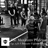 The Maximus Podcast Ep. 148 - Ultimate Fighter Recap