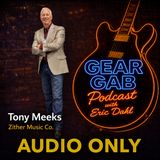 Zither Music Company - Tony Meeks - Gear Gab