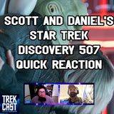 Scott and Daniel's Star Trek Discovery 507 QUICK REACTION