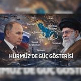 Hürmüz’de Güç Gösterisi!