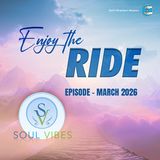 Enjoy the Ride ::: March 2026