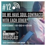 Do we have soul contracts with each other? | The Barefoot Broadcast with Louisa & Carl Munson