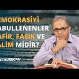 Demokrasiyi Kabullenenler Kafir, Fasık Ve Zalim Midir   AHMET KURUCAN