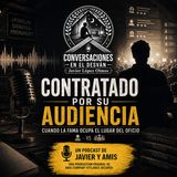 Contratado por su audiencia: Cuando la fama ocupa el lugar del oficio  | Javier Lopez Olmos