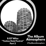 E:137 - Wilco "Yankee Hotel Foxtrot" Part 2