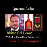 QUORUM RADIO-Cei Dewar on Fine Whisky & Britain's Descent Into 1984 Part II 05-12-25