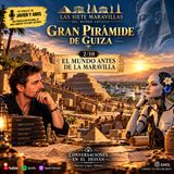 Las siete maravillas del mundo antiguo - Gran Pirámide de Guiza - El mundo antes de la maravilla 2/10