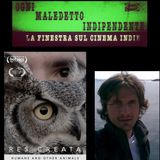#19 Ogni Maledetto Indipendente - La finestra sul cinema Indie. Alessandro Cattaneo