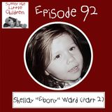 Episode 92: Shellay "Ebony" Ward (Part 2)