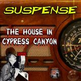 Suspense - The House in Cypress Canyon | December 5, 1946