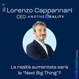 La realtà aumentata sarà la "Next Big Thing"? - Lorenzo Cappannari, CEO AnotherReality