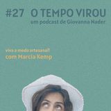 #27 Viva a moda artesanal! - com Márcia Kemp (feat. Farfetch)