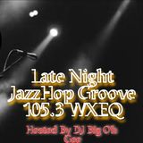 Late Night Jazz Hop Groove 105.3 WXEQ