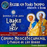 Laudes del dia de hoy ✟ DOMINGO 29 DE JUNIO 2025 ✟ Camino Neocatecumenal ✟ Liturgia de las Horas. Solemnidad SANTOS PEDRO Y PABLO.