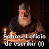 Sobre el oficio de escribir (I)