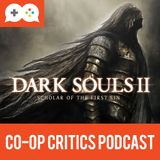 Co-Op Critics 013--Dark Souls 2