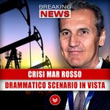 Crisi Mar Rosso: Drammatico Scenario In Vista!