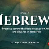 Progress beyond the basic message of Christ and advance in perfection  ( Book of Hebrews )