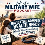 Episode 274 Special Health Needs and Military Life