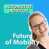 The Future Of Mobility And Challenges in Automotive Ep 80