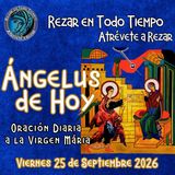 Oración del Ángelus de hoy, Viernes 25 de Septiembre 2026.